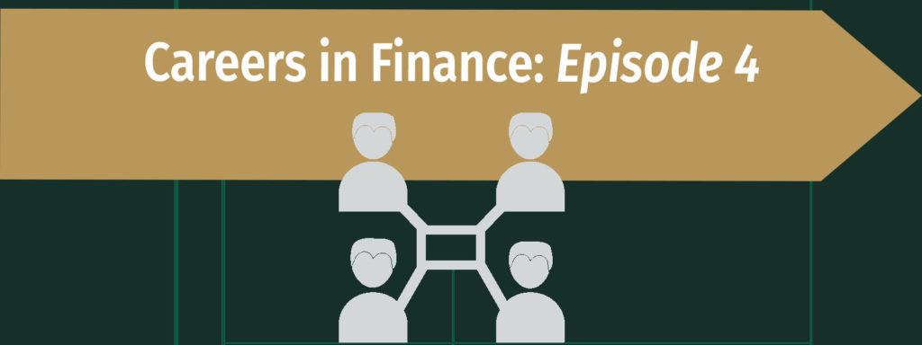 Careers in Finance Episode 4