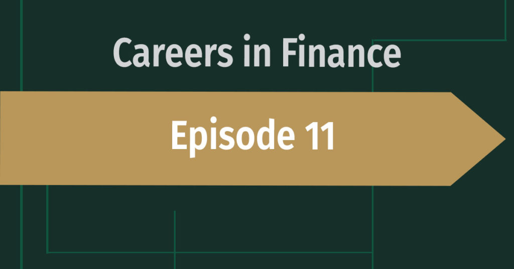 Careers in Finance Episode 11
