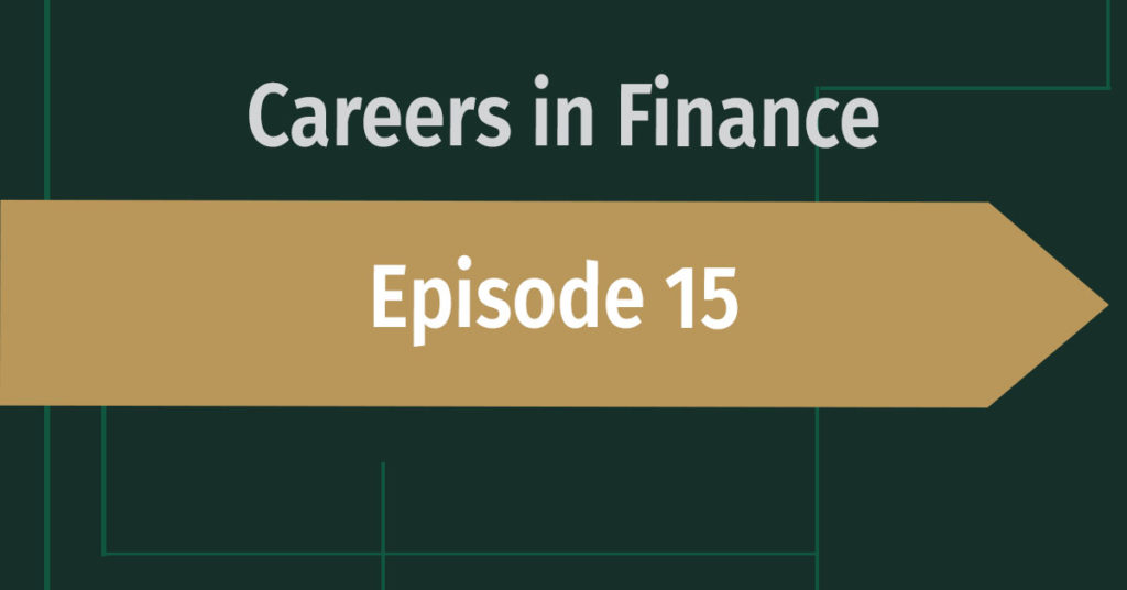 Careers in Finance Episode 15