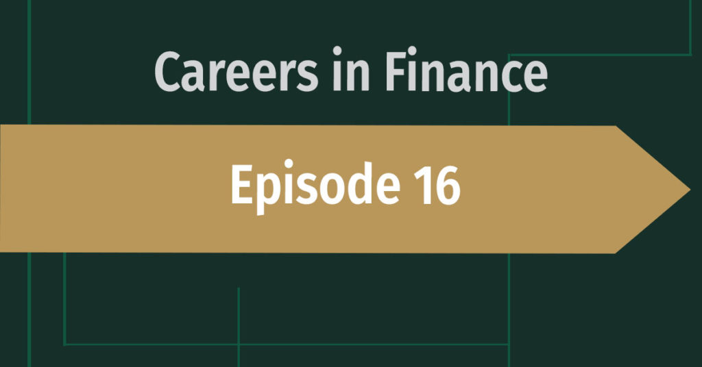 Careers in Finance Episode 16