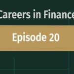 Careers in Finance Episode 20