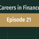 Careers in Finance Episode 21